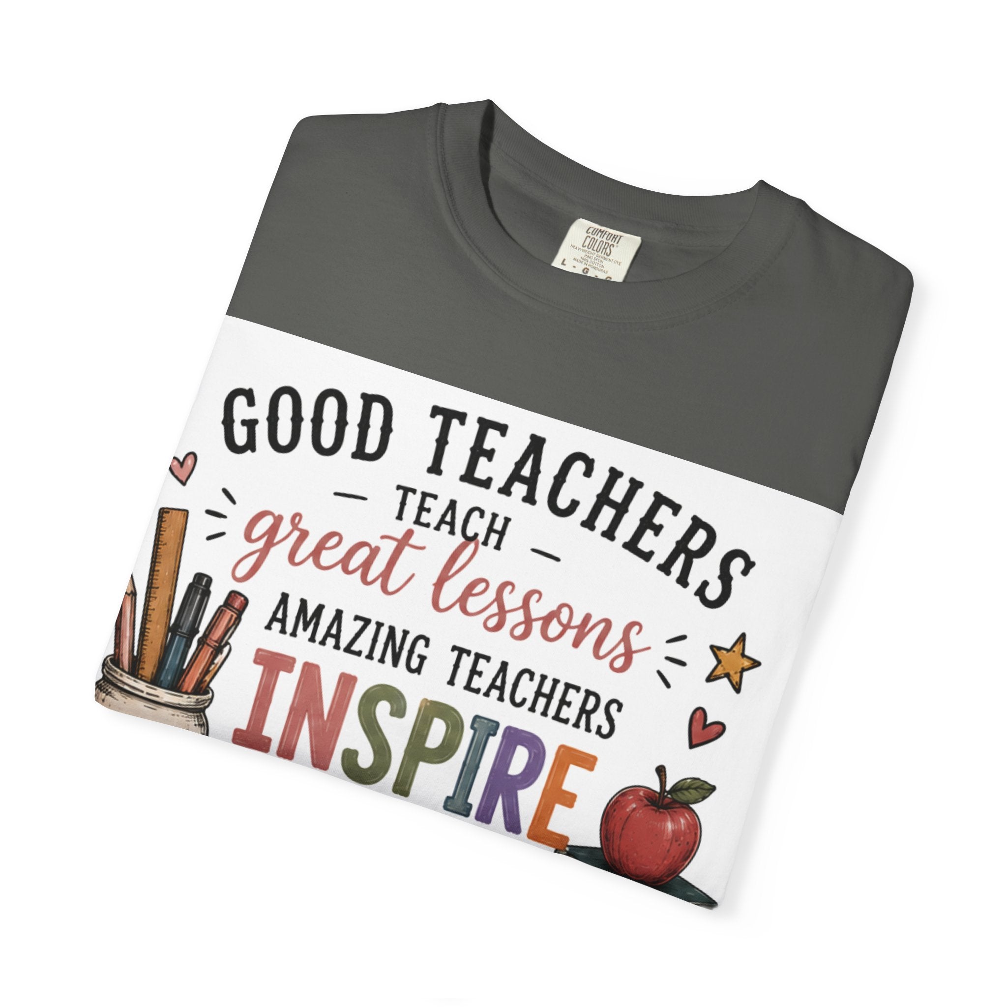 Teacher Appreciation T-Shirt — “Good Teachers Inspire” Gift Tee