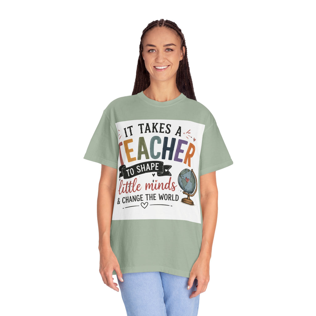 Teacher Appreciation T-Shirt — "It Takes a Teacher to Shape Little Minds & Change the World"