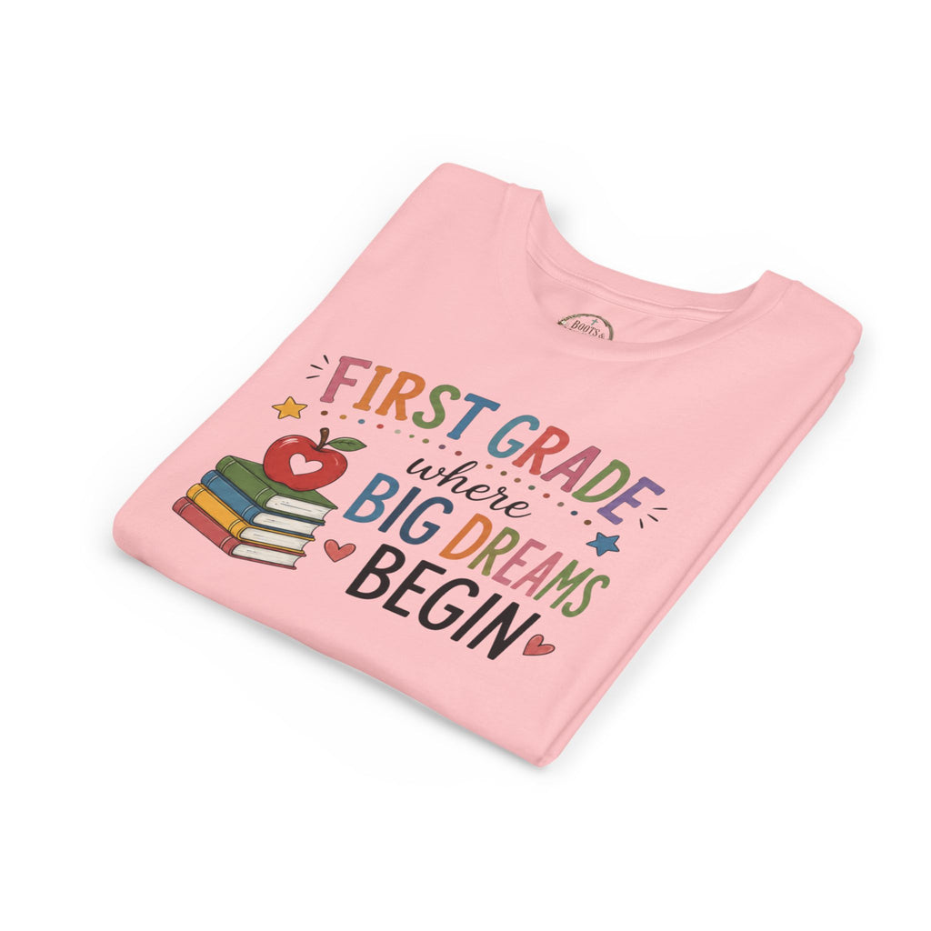 First Grade Where Big Dreams Begin Graphic T-Shirt — Back to School Kids Shirt