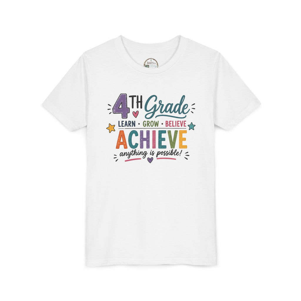 4th Grade Achieve Graphic T-Shirt — Learn, Grow, Believe Back-to-School Shirt