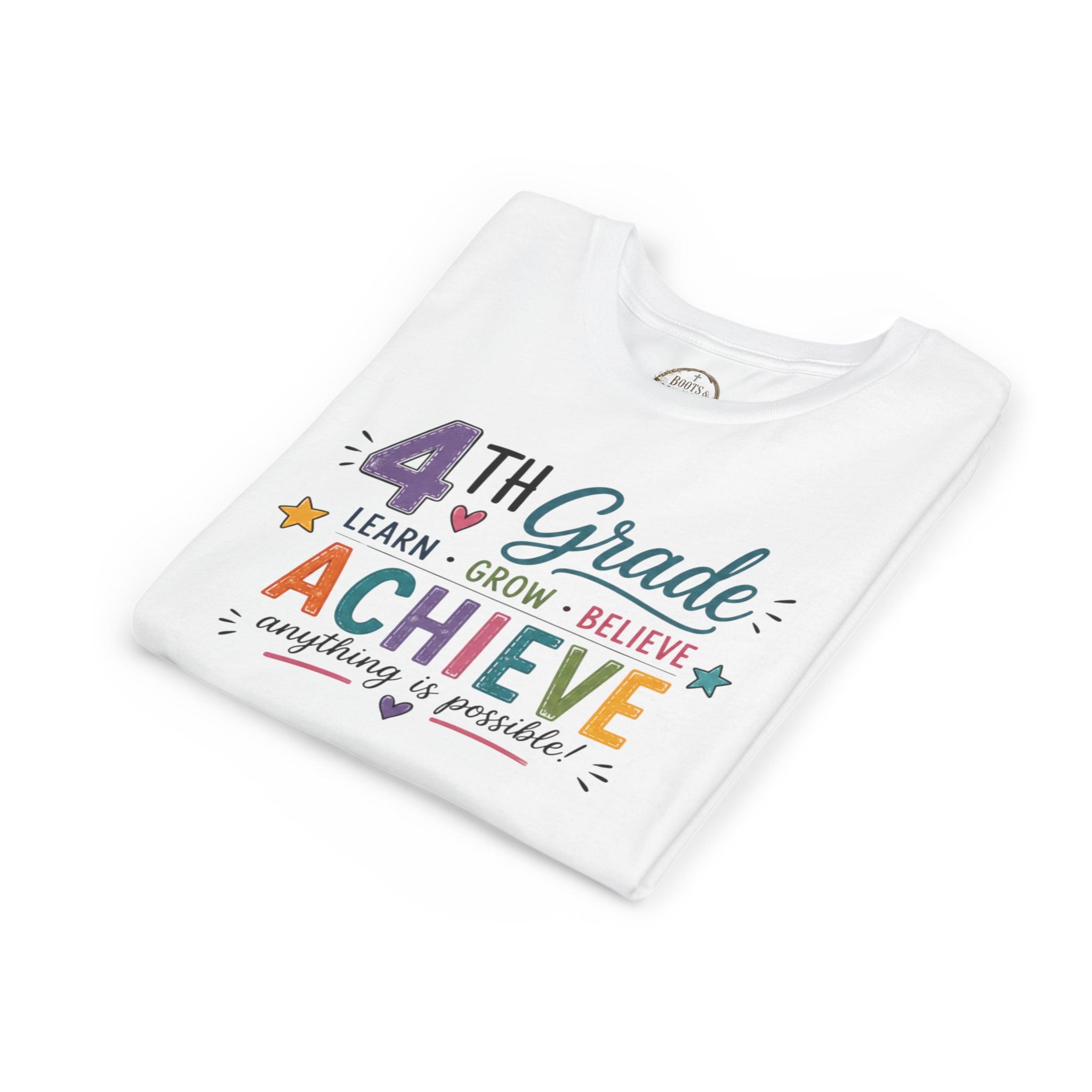 4th Grade Achieve Graphic T-Shirt — Learn, Grow, Believe Back-to-School Shirt