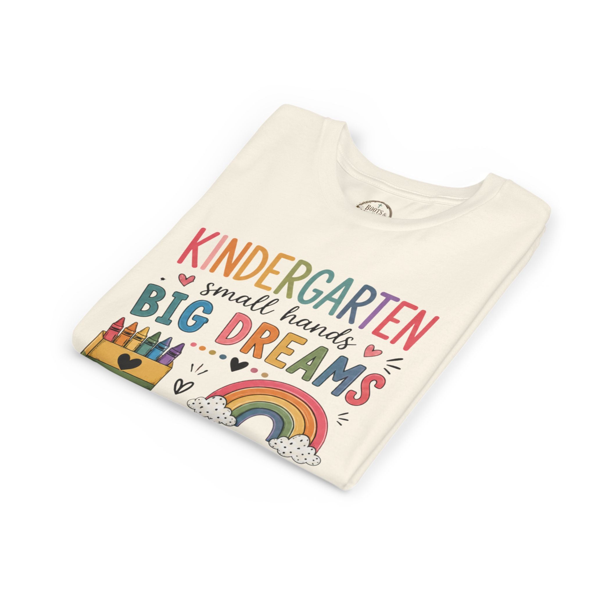 Kindergarten Small Hands Big Dreams Graphic T-Shirt — Rainbow Crayons Back-to-School Shirt