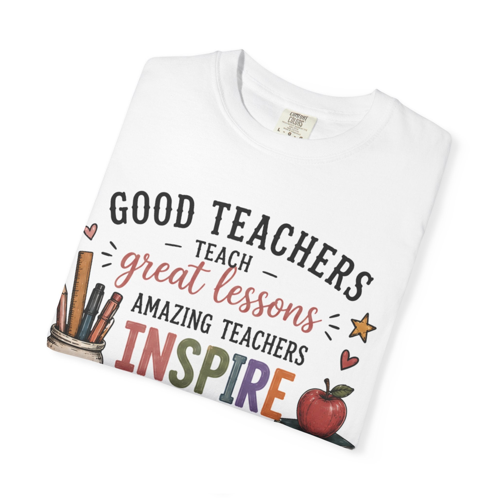Teacher Appreciation T-Shirt — “Good Teachers Inspire” Gift Tee