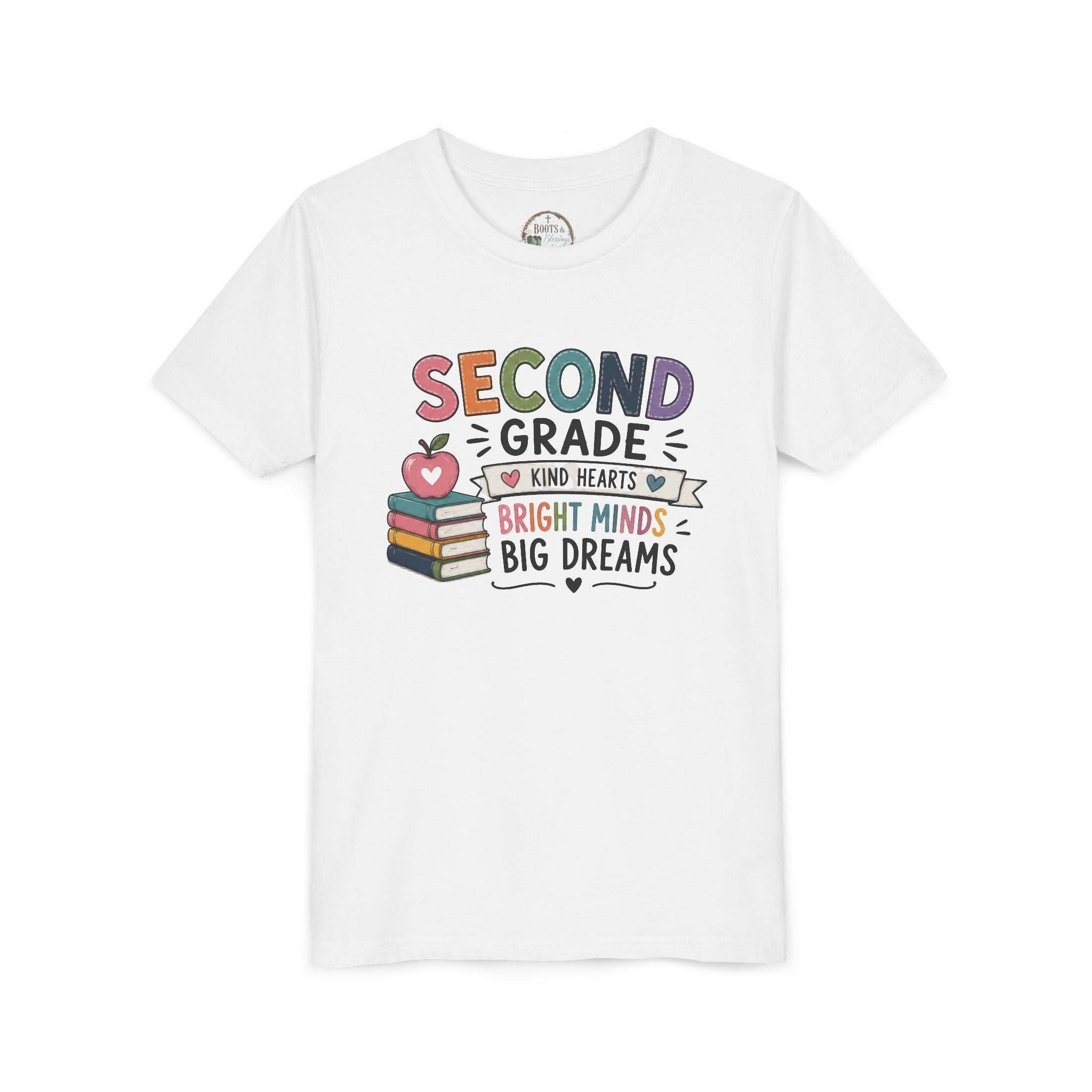 Second Grade Graphic T-Shirt – "Second Grade: Kind Hearts, Bright Minds, Big Dreams" Back-to-School Tee