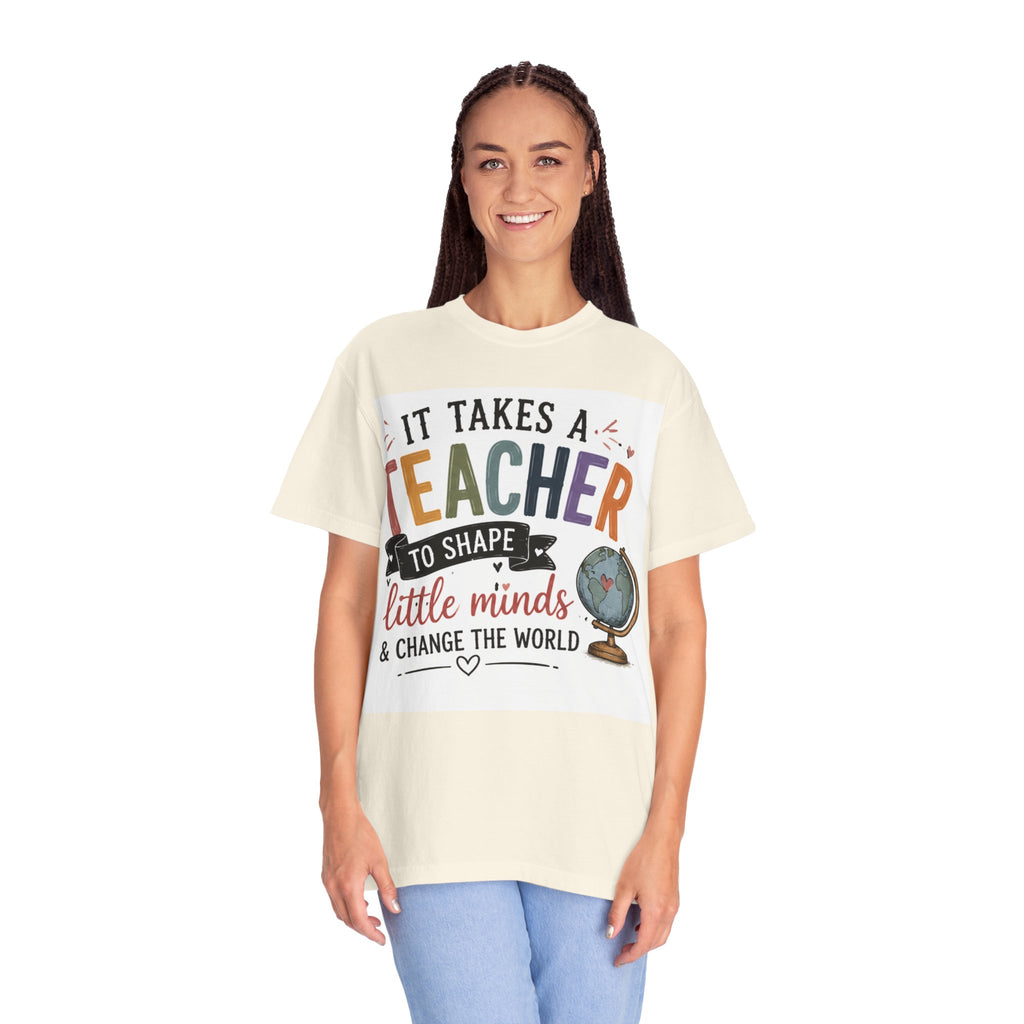 Teacher Appreciation T-Shirt — "It Takes a Teacher to Shape Little Minds & Change the World"