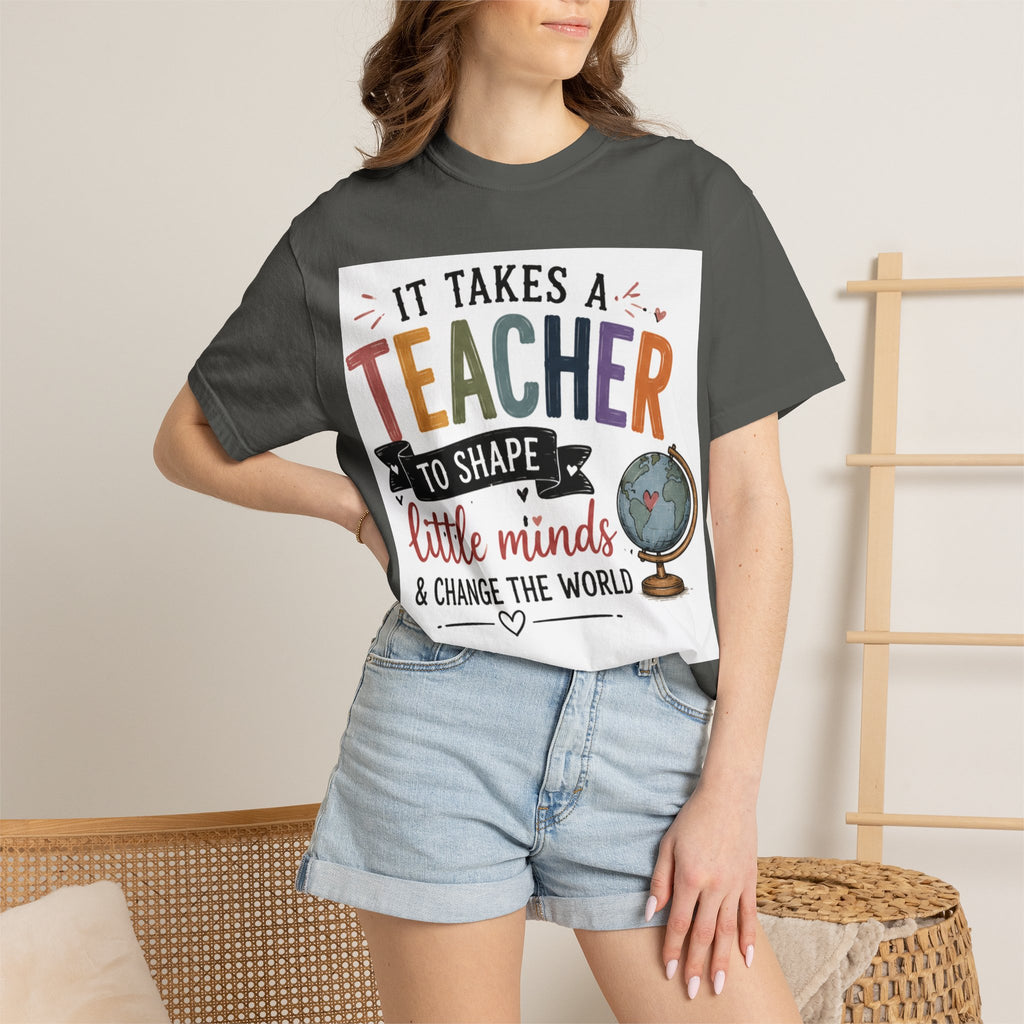 Teacher Appreciation T-Shirt — "It Takes a Teacher to Shape Little Minds & Change the World"