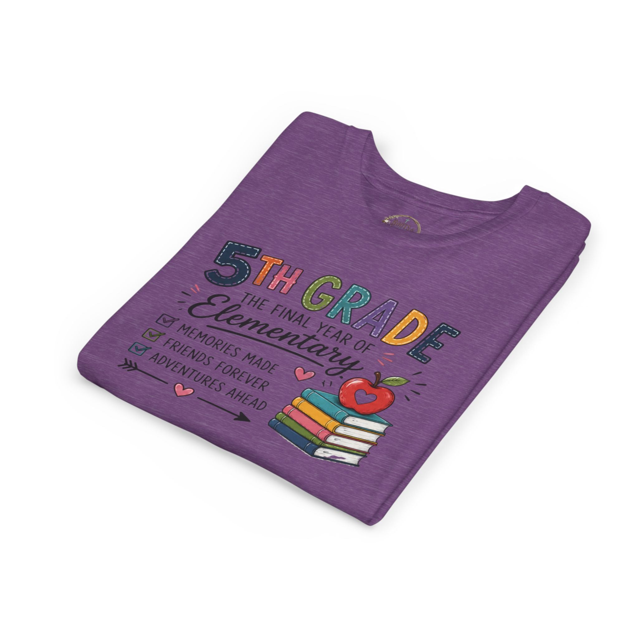 5th Grade The Final Year of Elementary Graphic T-Shirt — Memories Made, Friends Forever