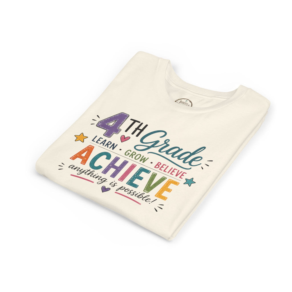 4th Grade Achieve Graphic T-Shirt — Learn, Grow, Believe Back-to-School Shirt