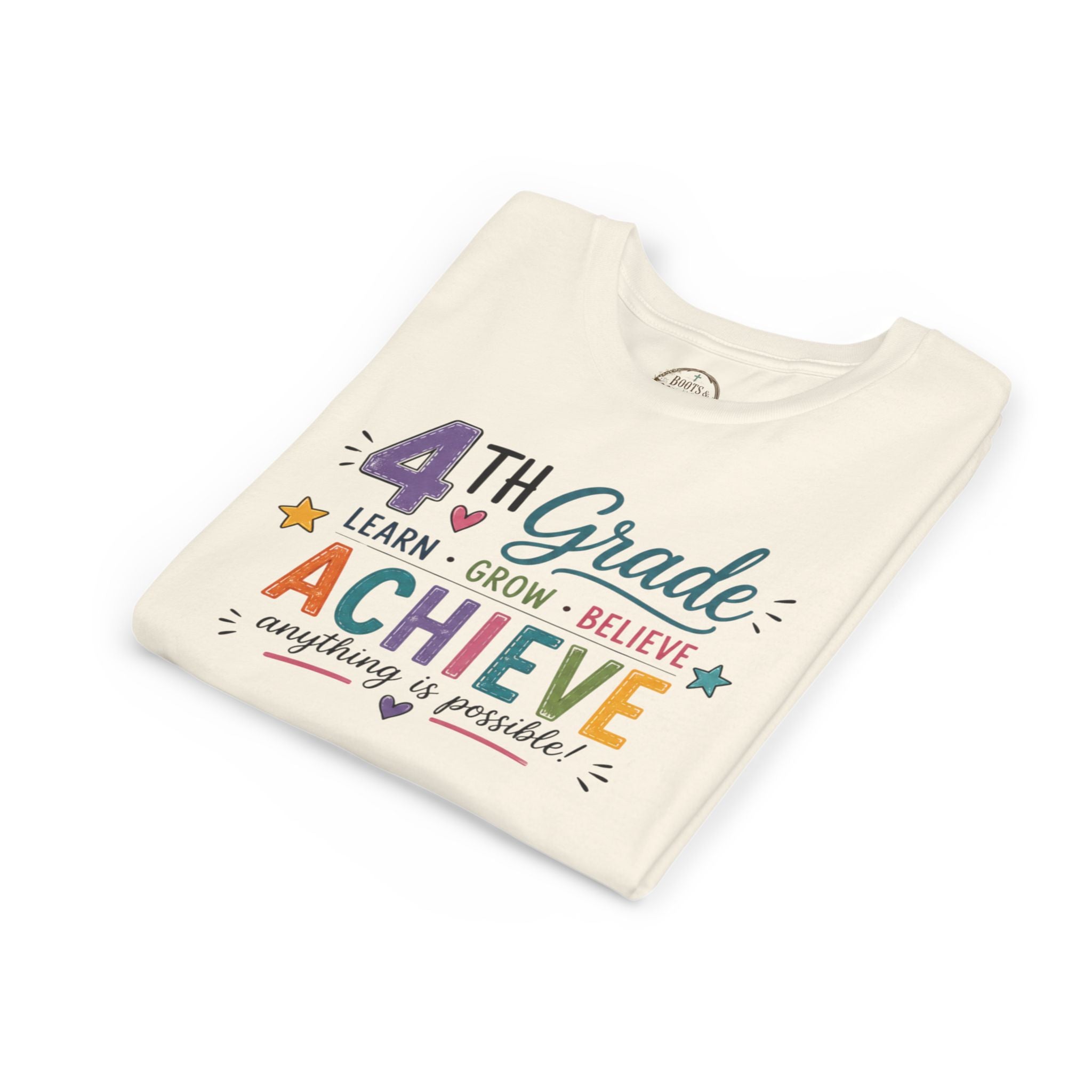 4th Grade Achieve Graphic T-Shirt — Learn, Grow, Believe Back-to-School Shirt